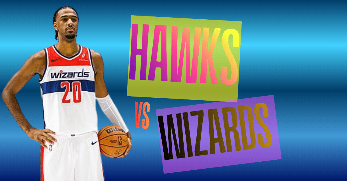 Atlanta Hawks vs Wizards Preview