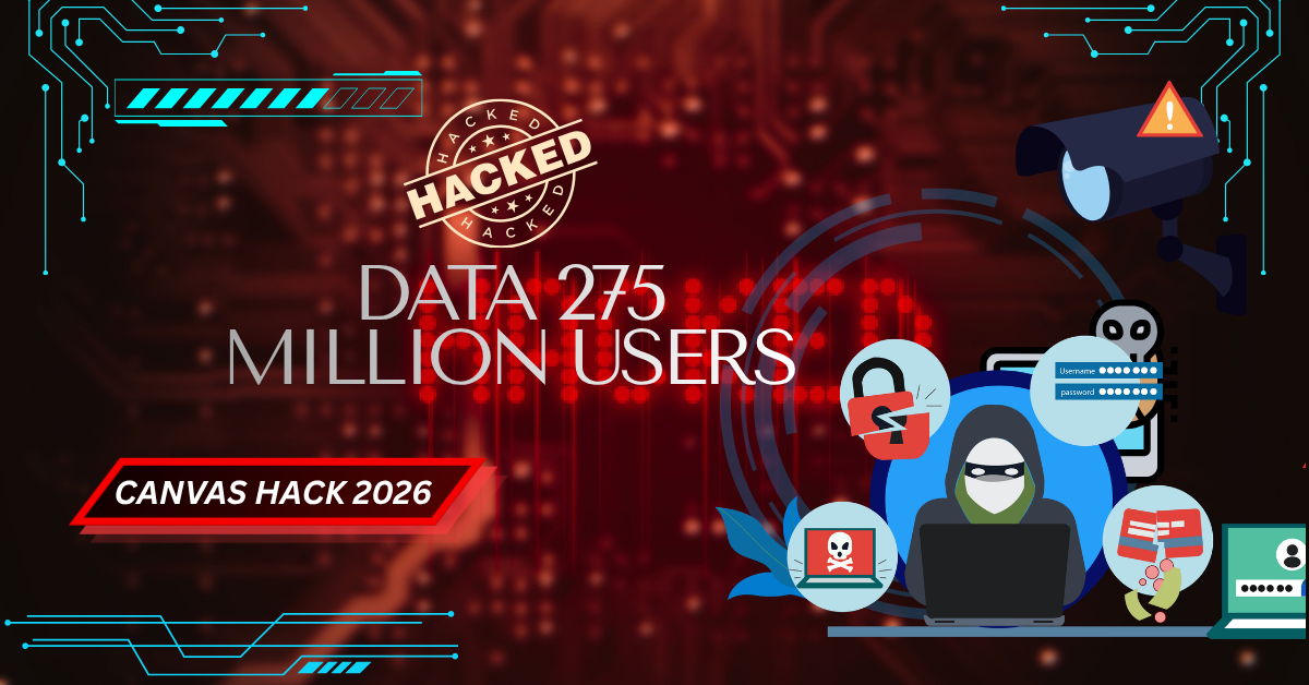 Canvas Hack 2026: ShinyHunters Breach Exposes 275 Million Users